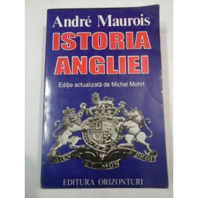  ISTORIA  ANGLIEI  - Andre  Maurois